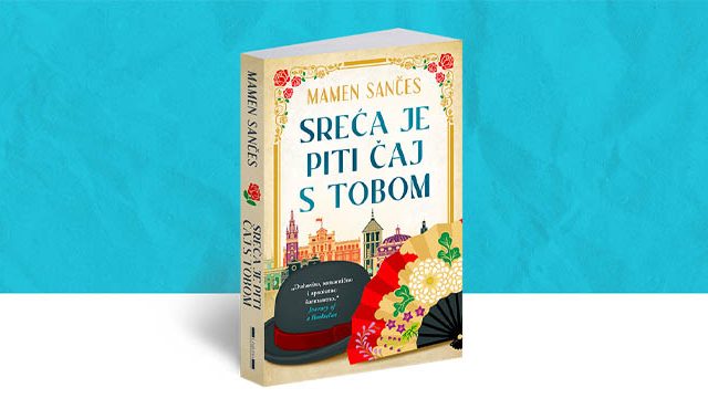 SREĆA JE PITI ČAJ S TOBOM