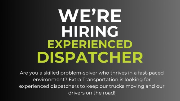 EXTRA TRANSPORTATION IS HIRING EXPERIENCED DISPATCHER
