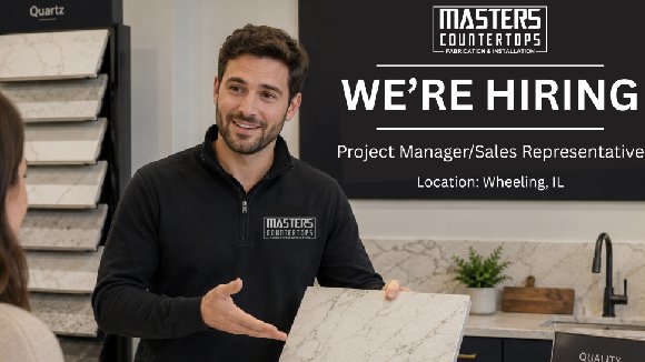 MASTERS COUNTERTOPS IS HIRING PROJECT MANAGER/SALES REPRESENTATIVE