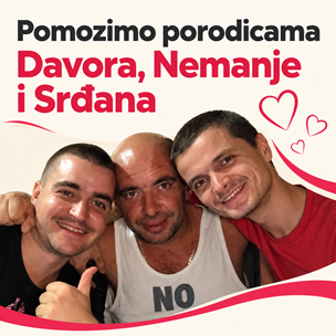 Za porodice Davora, Nemanje i Srđana